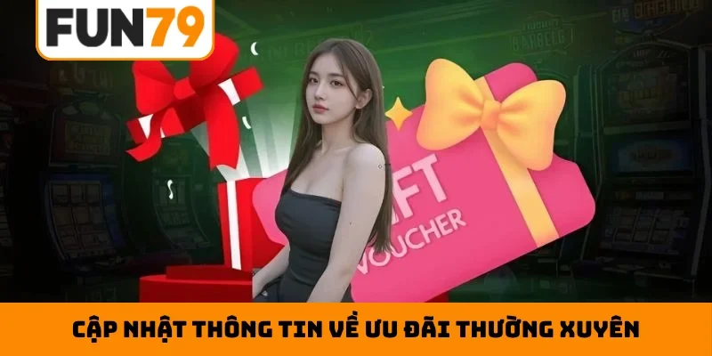 Cập nhật thông tin về ưu đãi thường xuyên