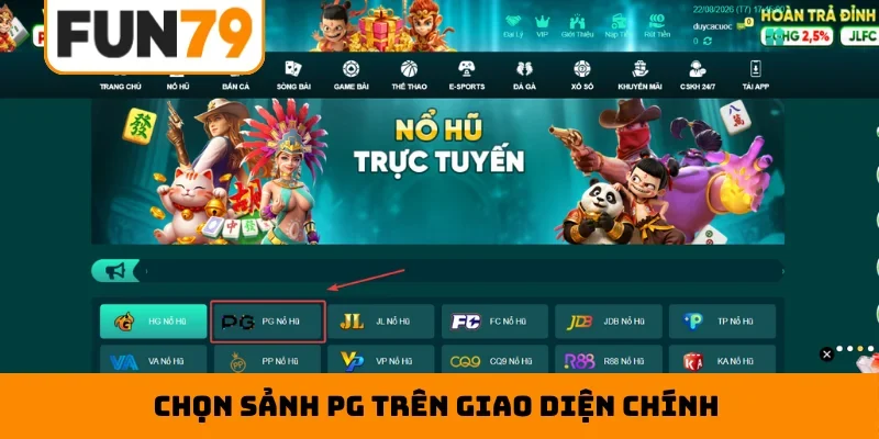 Chọn sảnh PG trên giao diện chính
