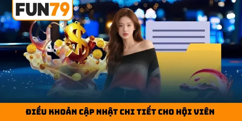 Điều khoản cập nhật chi tiết cho hội viên
