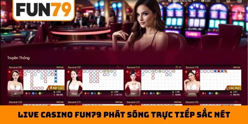 Live casino Fun79 phát sóng trực tiếp sắc nét