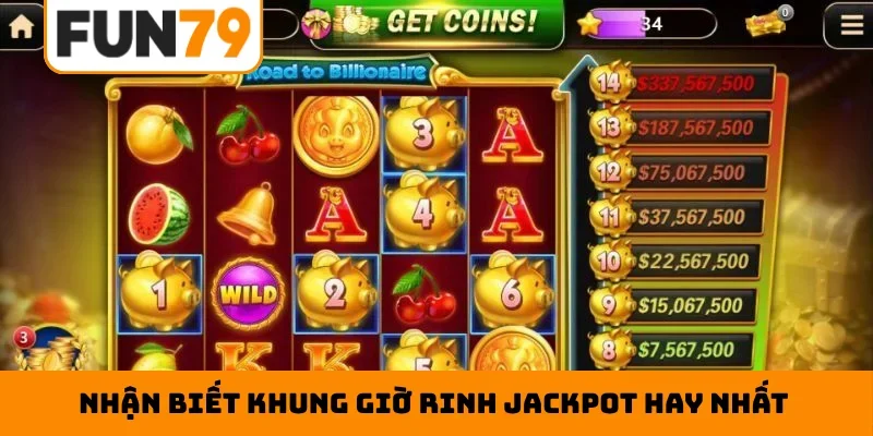 Nhận biết khung giờ rinh jackpot hay nhất