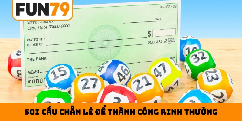 Soi cầu chẵn lẻ để thành công rinh thưởng