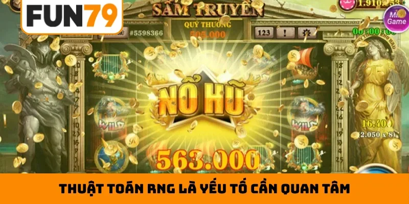 Thuật toán RNG là yếu tố cần quan tâm