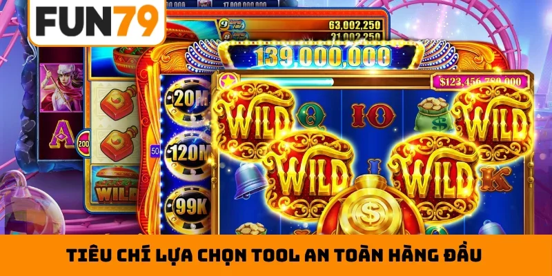 Tiêu chí lựa chọn tool an toàn hàng đầu
