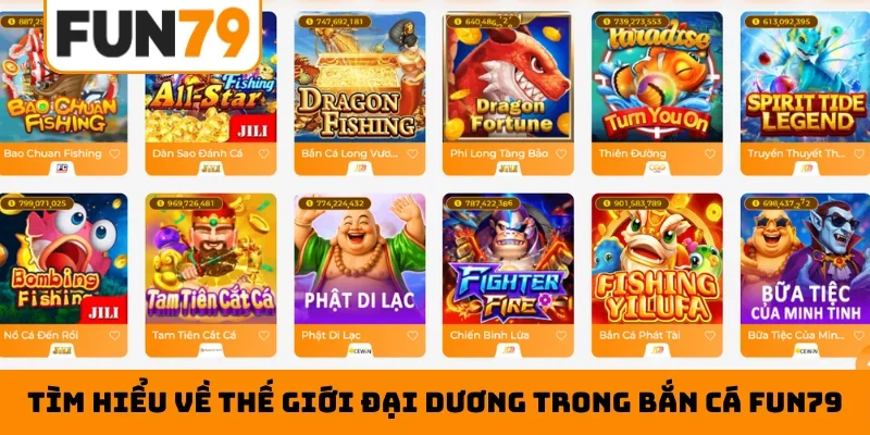 Tìm hiểu về thế giới đại dương trong bắn cá Fun79