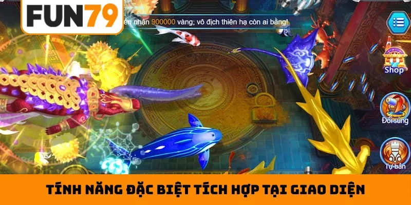 Tính năng đặc biệt tích hợp tại giao diện
