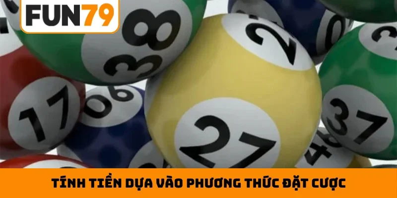 Tính tiền dựa vào phương thức đặt cược
