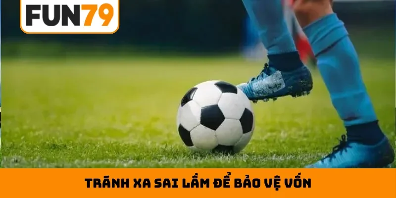 Tránh xa sai lầm để bảo vệ vốn