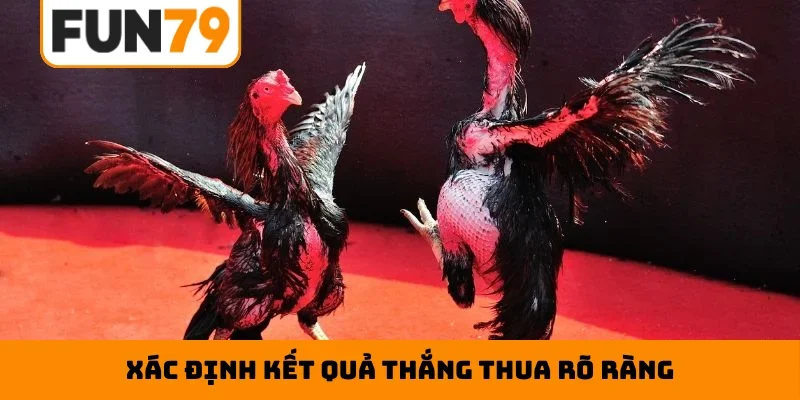 Xác định kết quả thắng thua rõ ràng