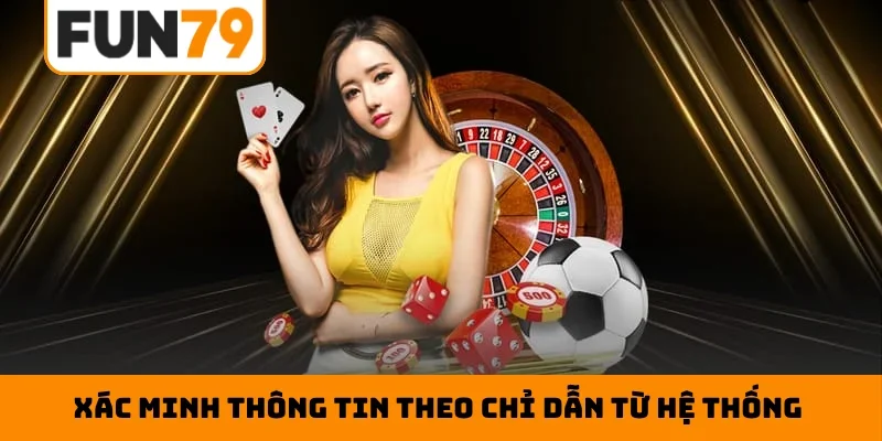 Xác minh thông tin theo chỉ dẫn từ hệ thống